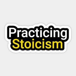 Practicing Stoicism White Yellow Sticker